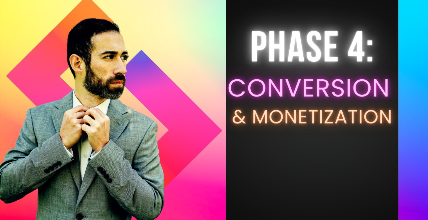 Phase 4: Conversion & Monetization
