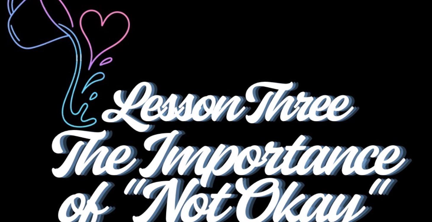 C2:L3: The Importance of "Not Okay"