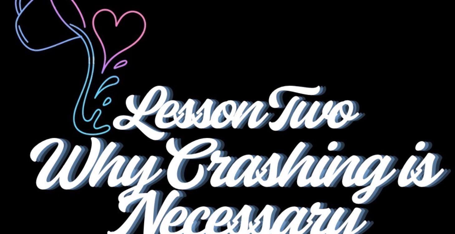 C2:L2: Why Crashing is Necessary