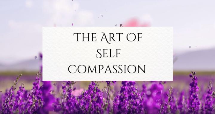 The Art of Self-Compassion 