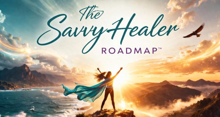 The Savvy Healer™  Roadmap 