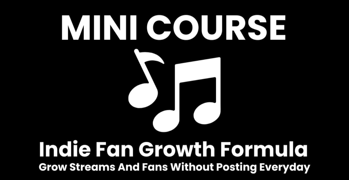Indie Fan Growth Formula Mini Course