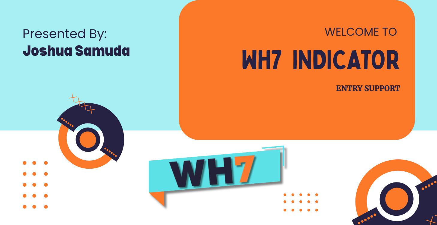 WH7 ENTRY Indicator