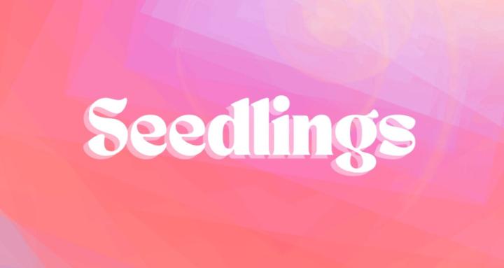 SEEDLINGS MEMBERSHIP 🌱