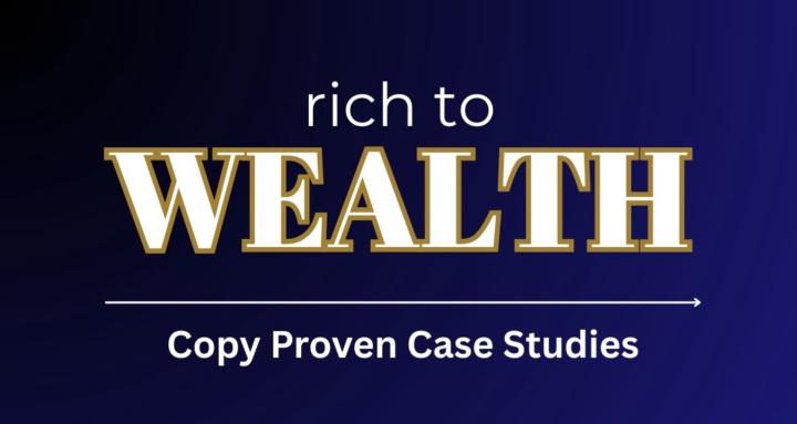 Rich to Wealth