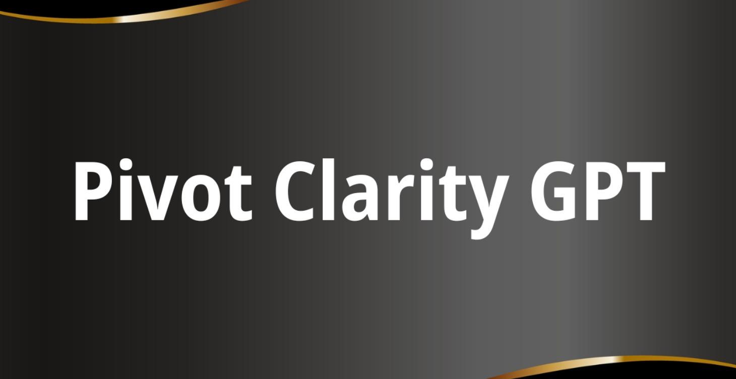 Pivot Clarity GPT