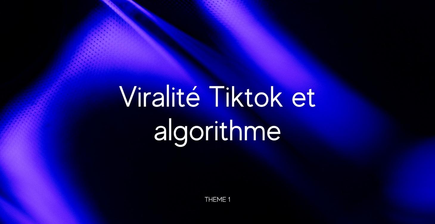 T1 : Maitrise de la viralité Tiktok