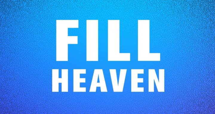 Fill Heaven