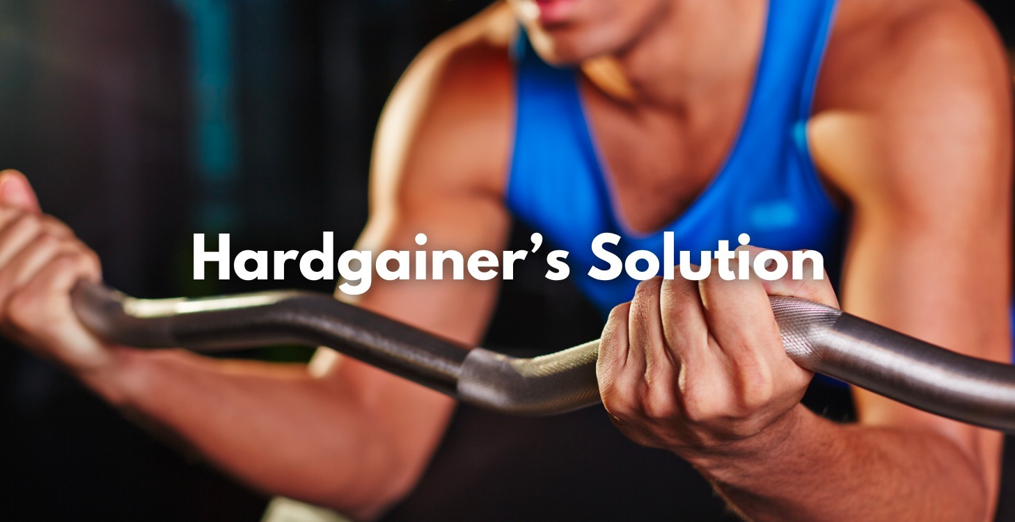 Hardgainer's Solution