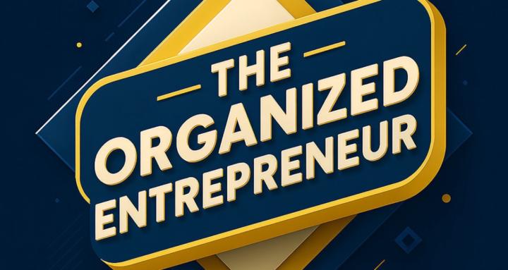 The Organized Entrepreneur