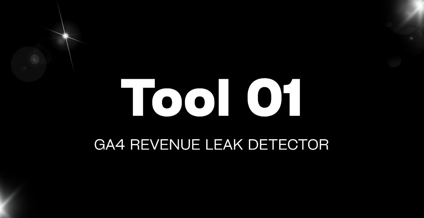 Tool 01: GA4 Revenue Leak Detector
