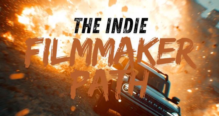 The Indie Filmmaker Path