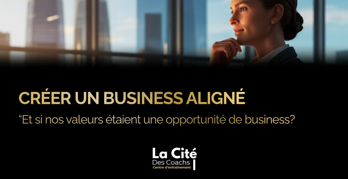 🚧 SOON 🚧CRÉER UN BUSINESS ALIGNÉ