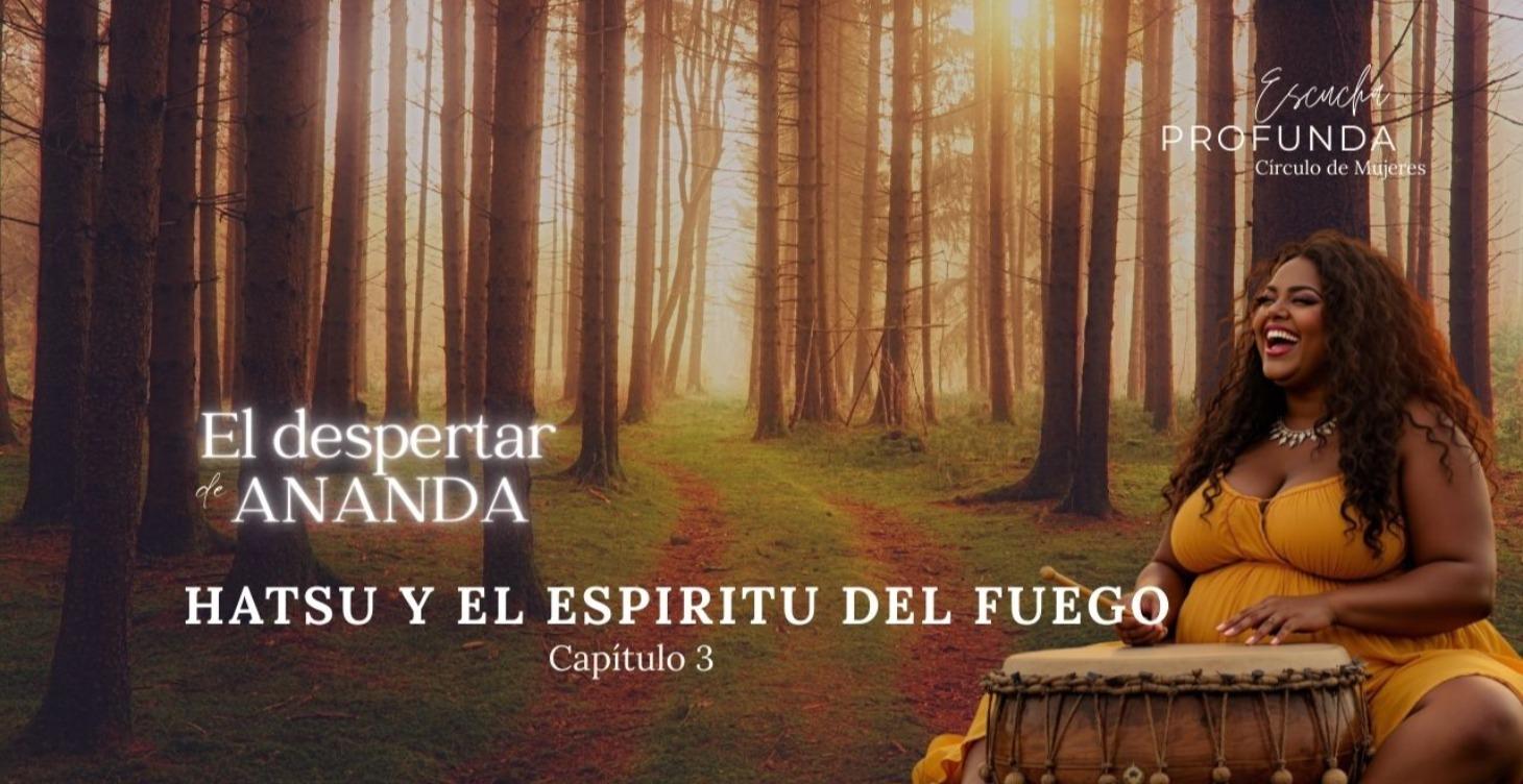 Capítulo 3: Hatsu y el Espíritu del Fuego
