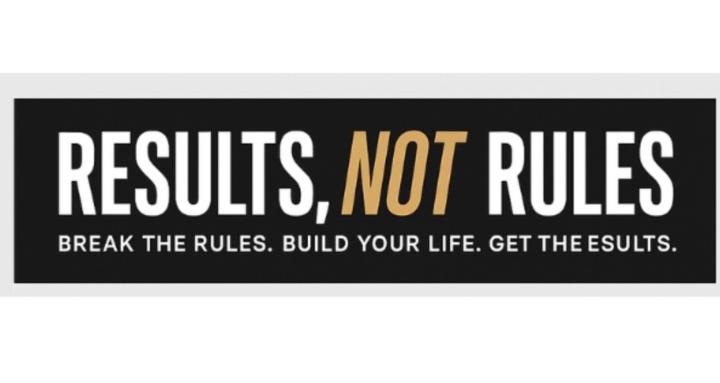 Results Not Rules