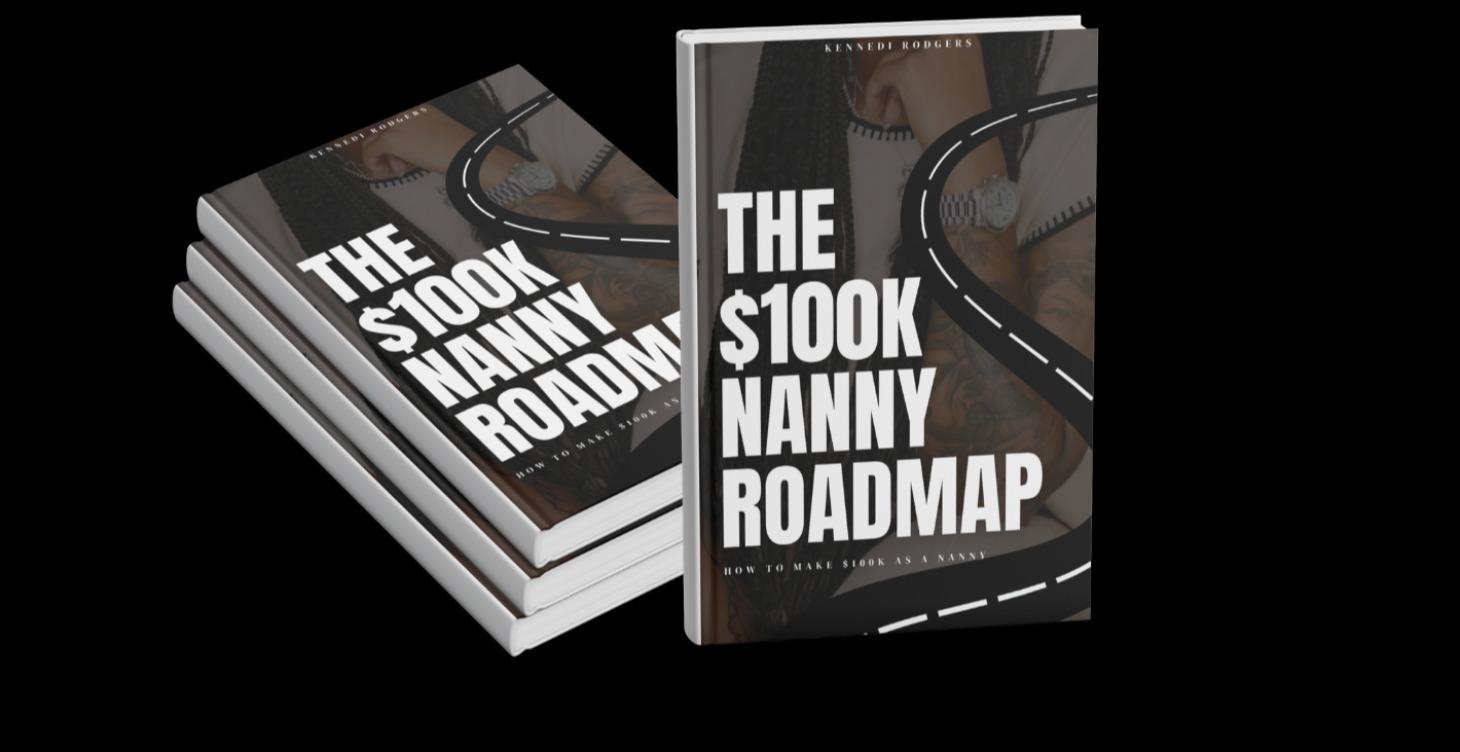 The $100K Nanny Roadmap