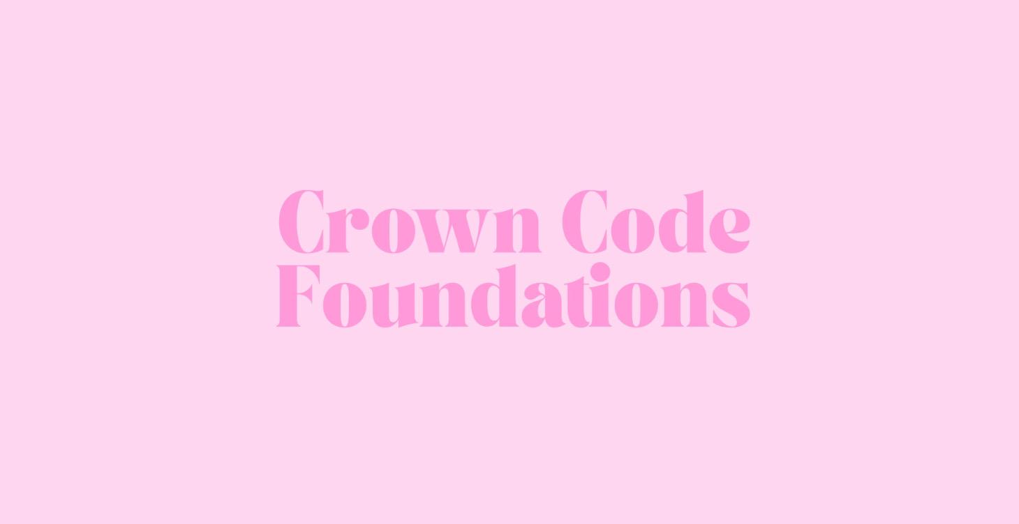 The Crown Code Foundations