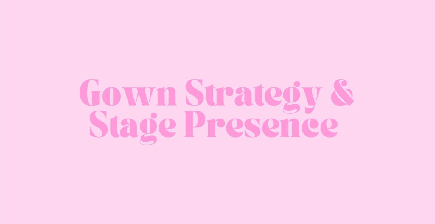 Gown Strategy & Stage Presence