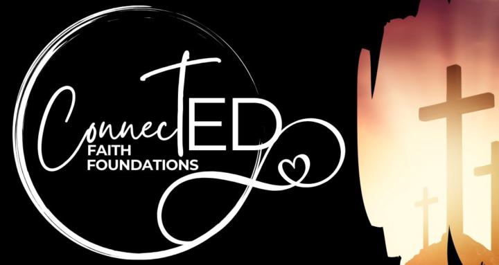 ConnectED: Faith Foundations