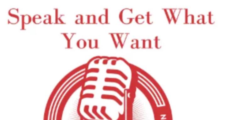 Speak & Get What You Want