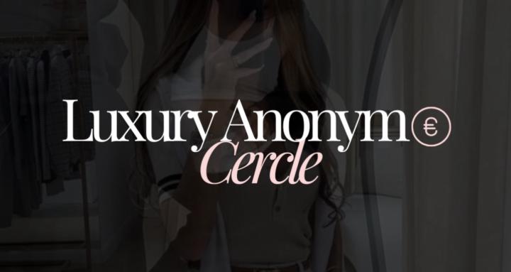 Luxury Anonyme Cercle