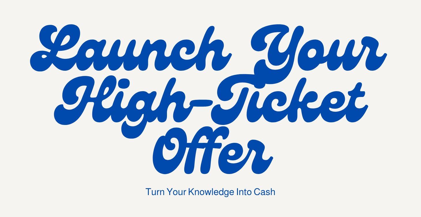 Launch Your High-Ticket Offer