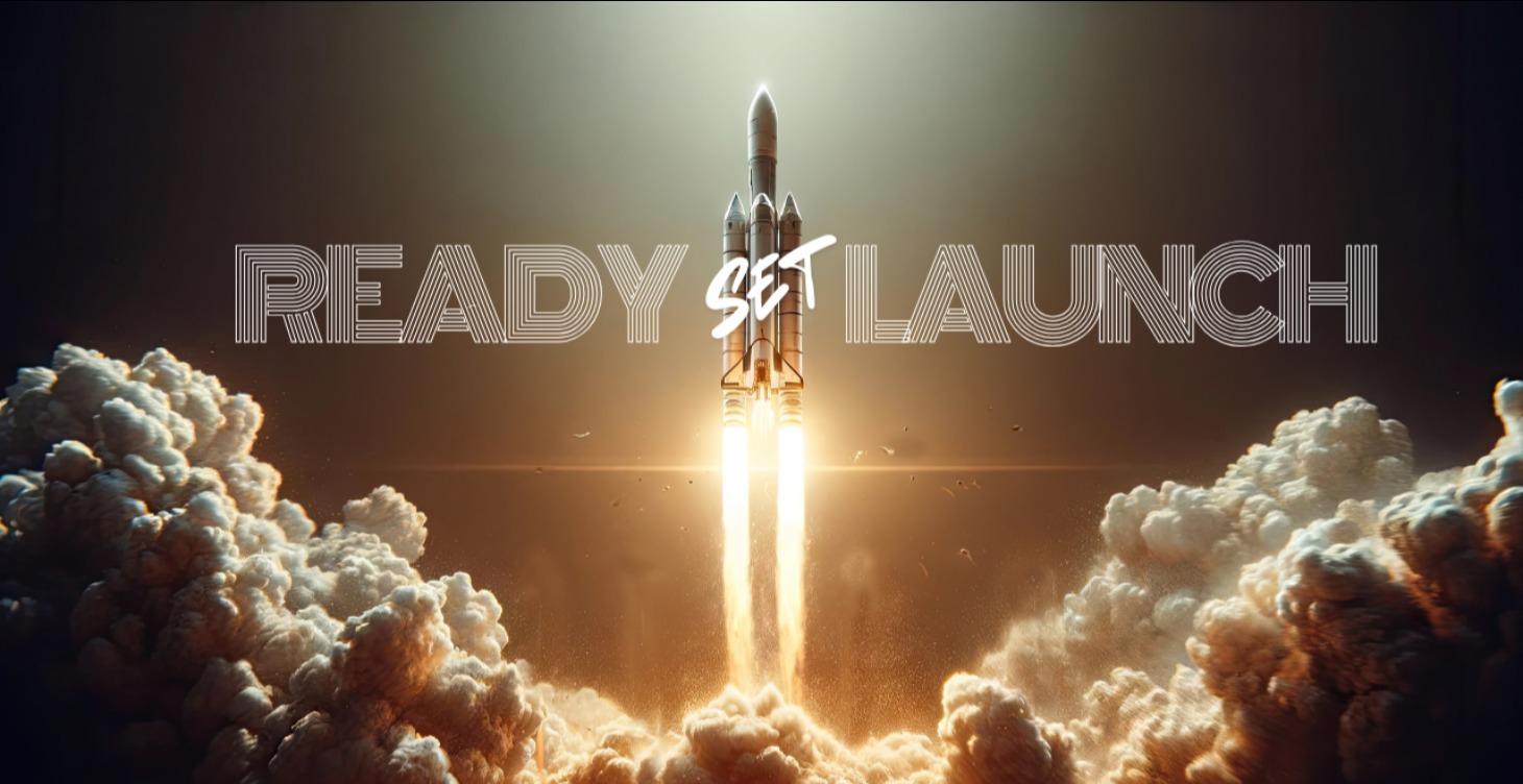 Ready. Set. Launch.