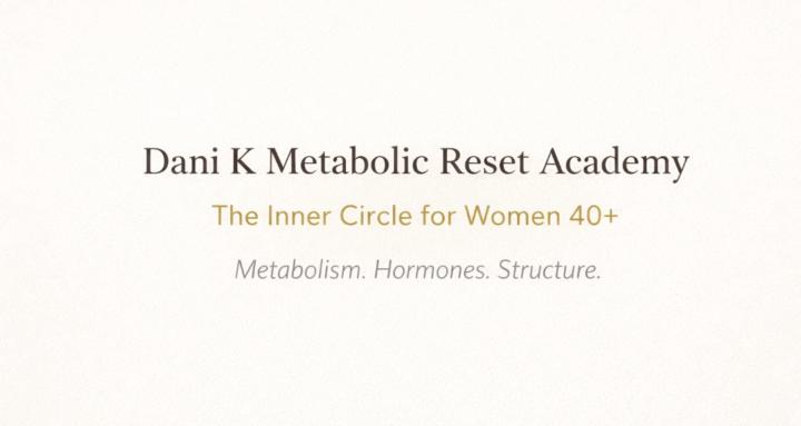 Dani K Metabolic Reset Academy