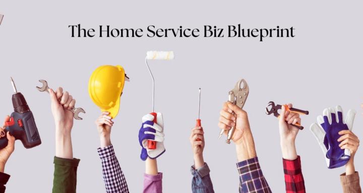 The Home Service Biz Blueprint