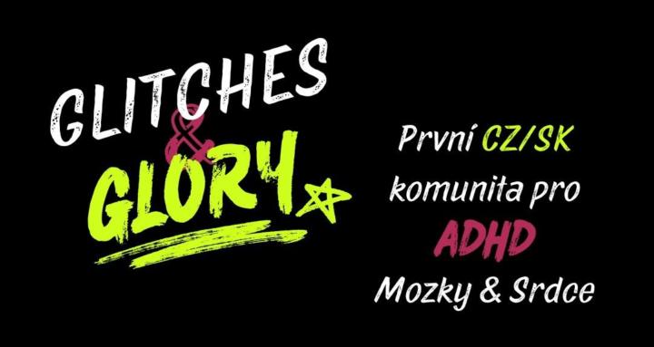 Glitches & Glory ✨ CZ/SK ADHD
