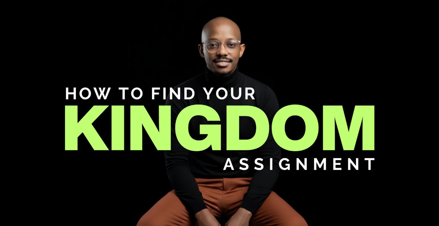 HOW TO FIND YOUR KINGDOM ASSIGNMENT