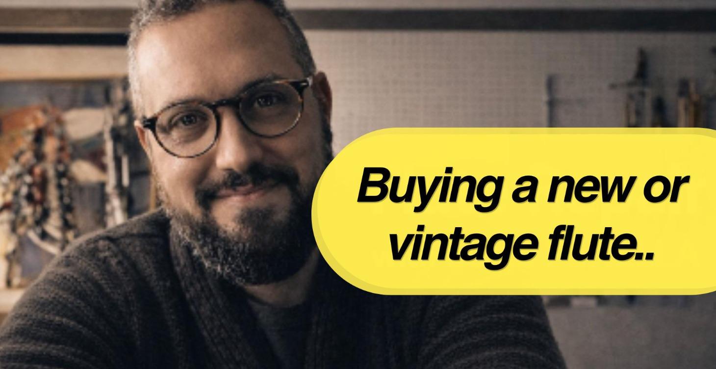 Buying a new or vintage flute..