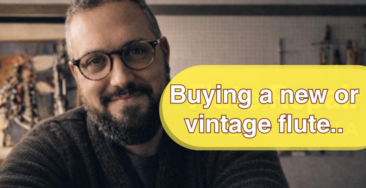 Buying a new or vintage flute..