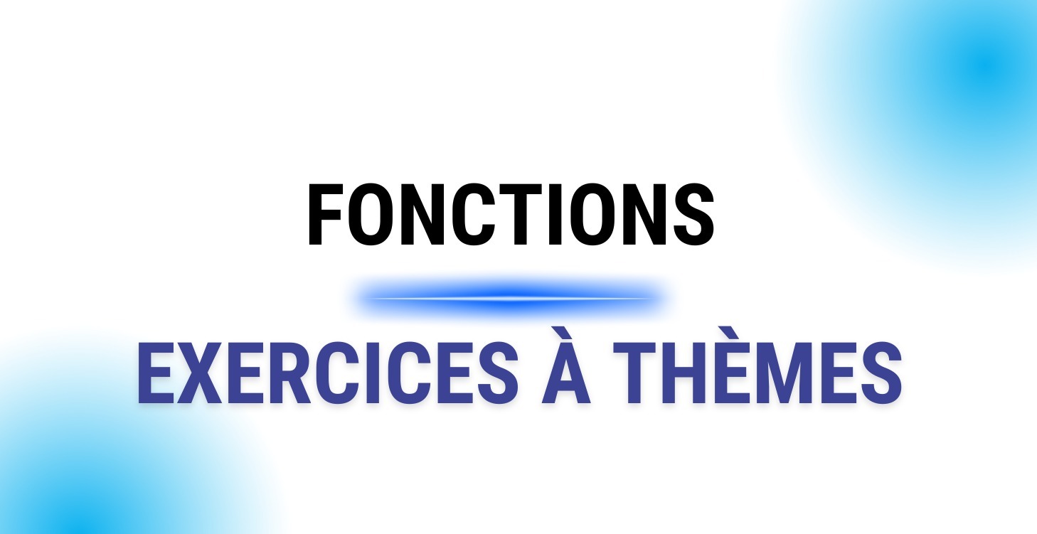 Fonction - EXERCICES A THEMES