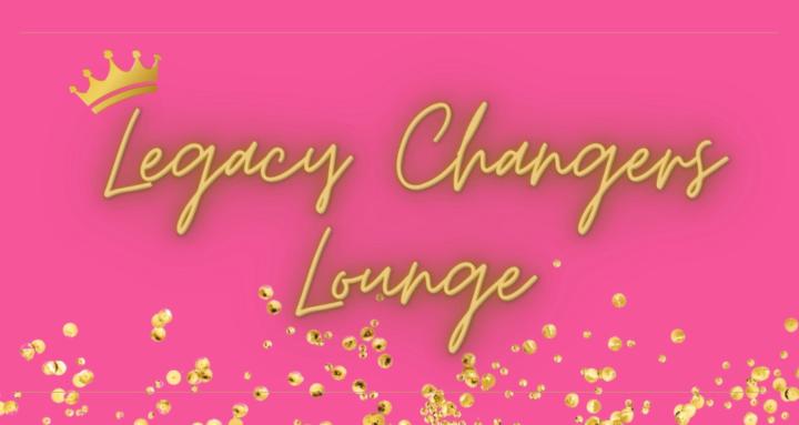 Legacy Changers Lounge