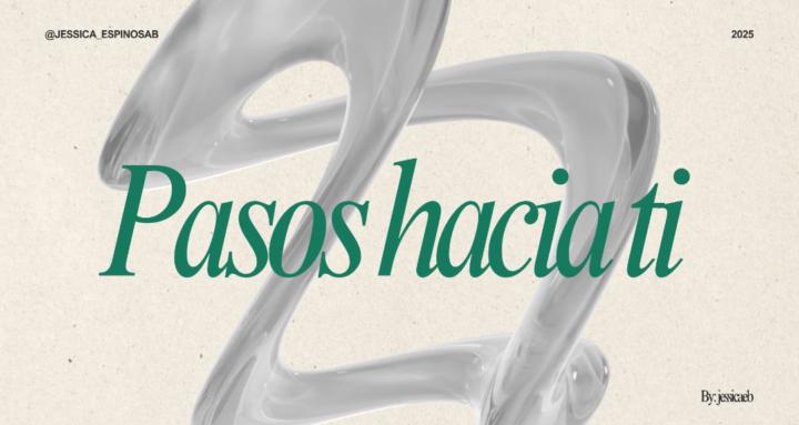 Pasos hacia ti 🪴
