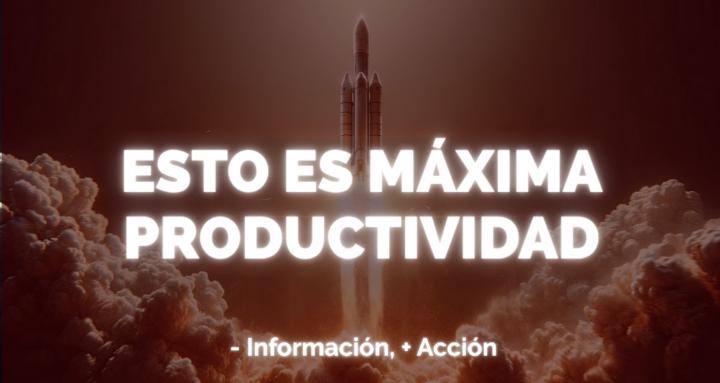  🔥 Máxima Productividad ™