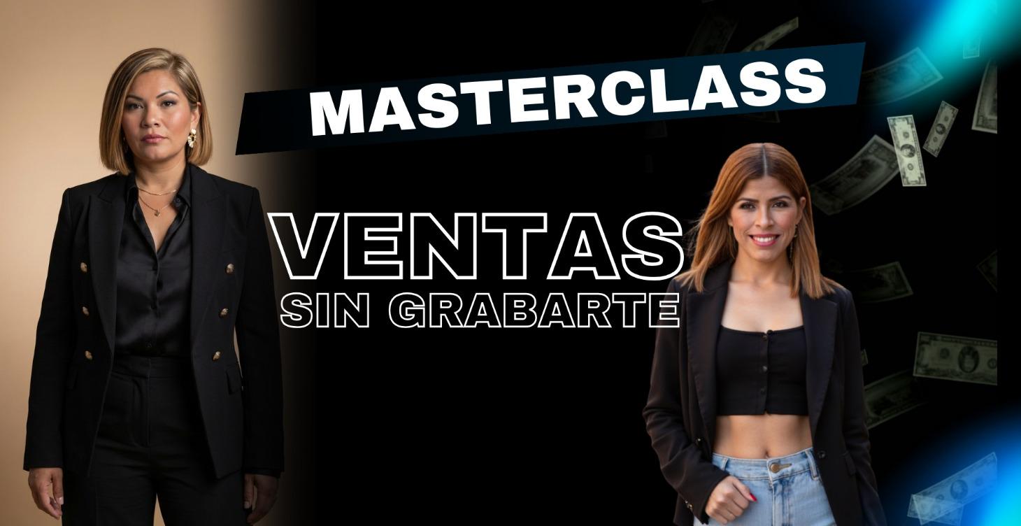 MASTERCLASS "Ventas Sin Grabarte"