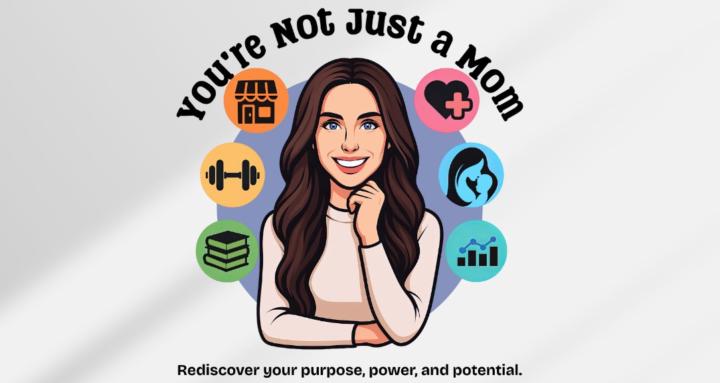 You're Not Just a Mom