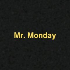 Mr Monday