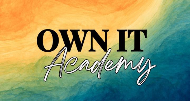 OWN IT! Academy