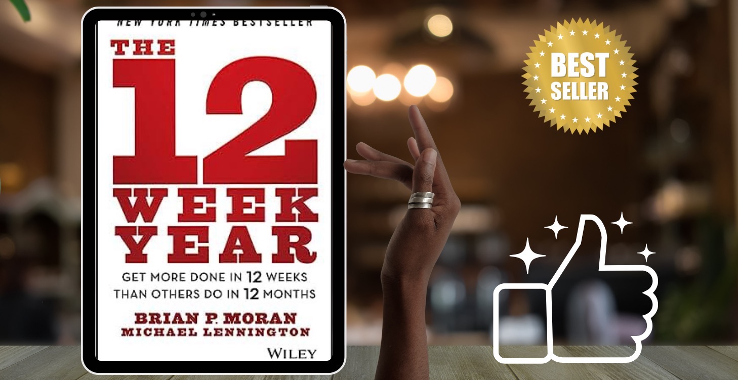 Get More Done In 12 Weeks Than In A Year