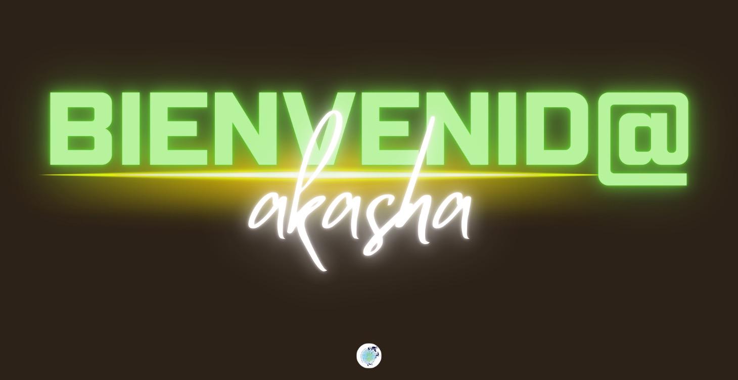 Bienvenid@ a Akasha!