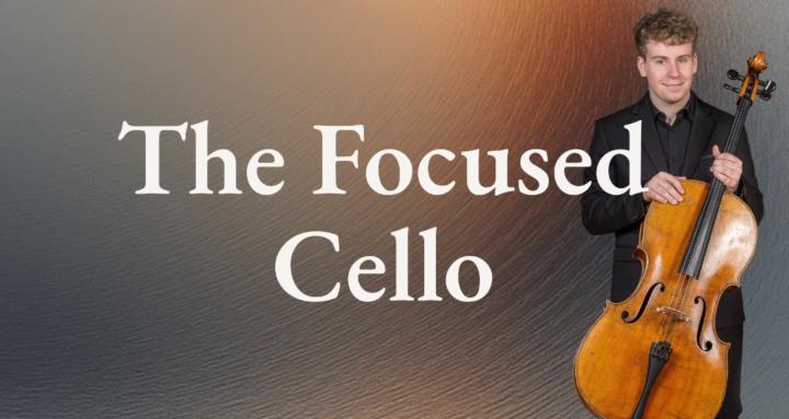 The Focused Cello