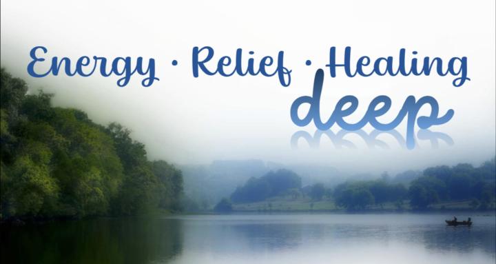 Energy,  Relief & Healing Deep