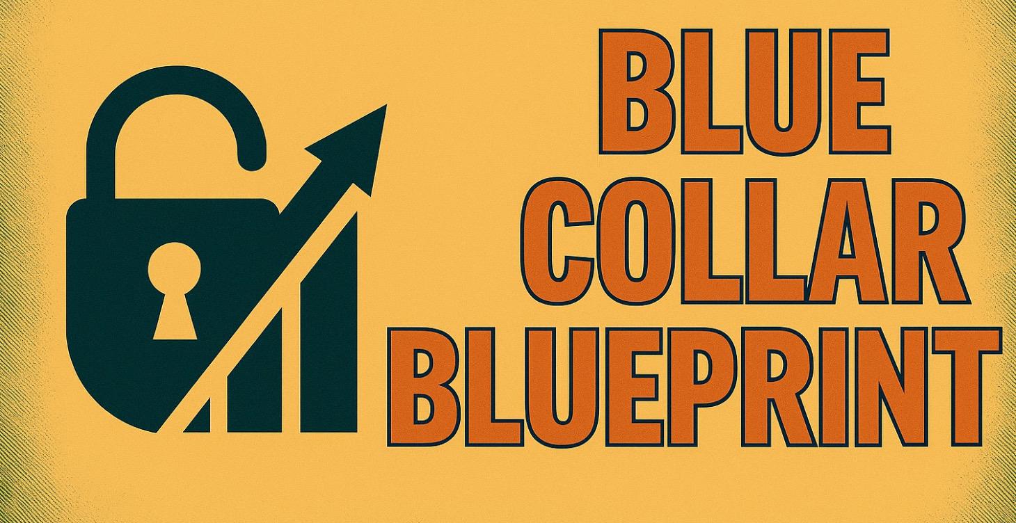 A Blue Collar's Blueprint (Coming Soon)