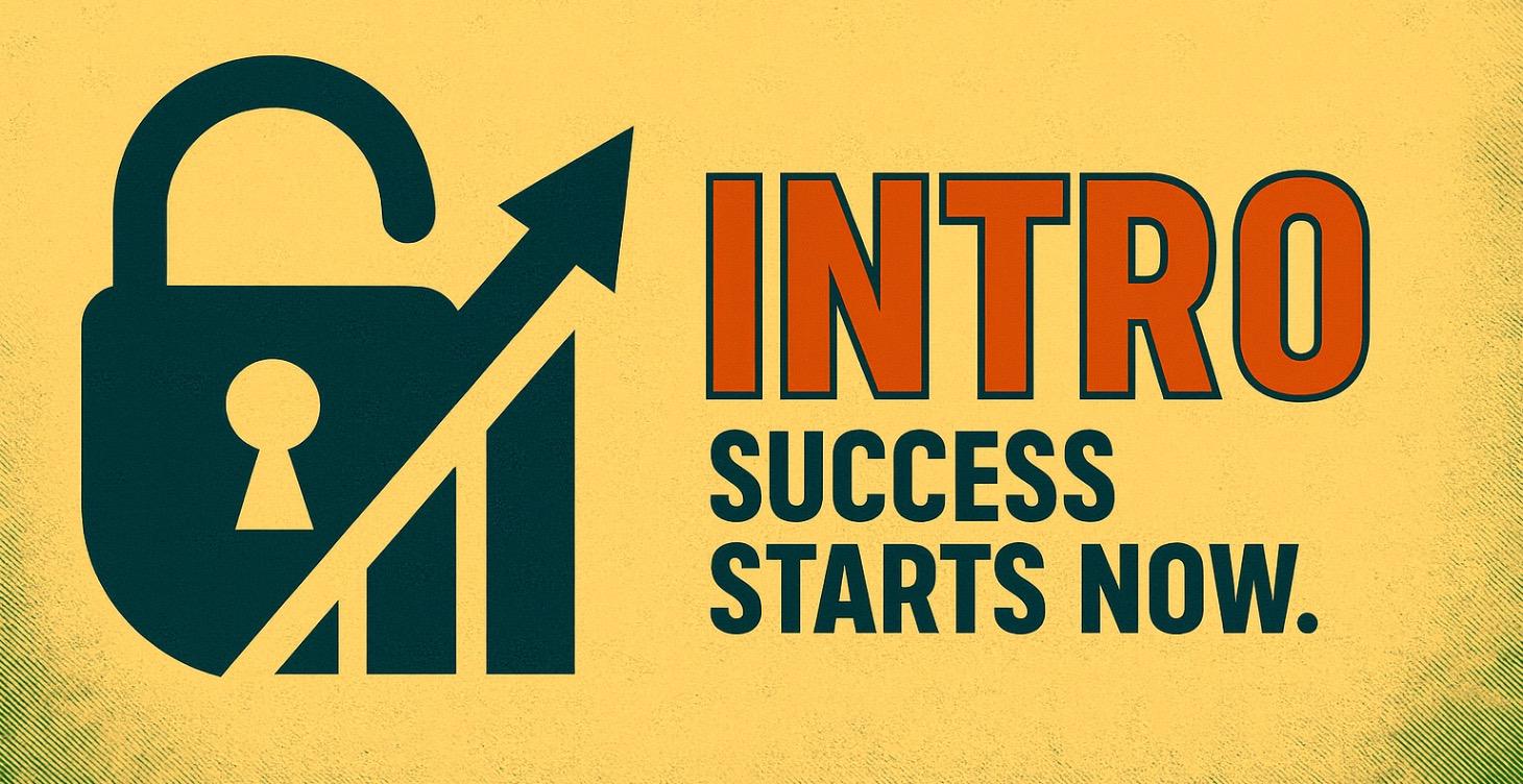 INTRO: Success starts now.