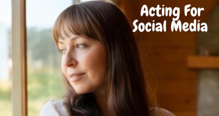Acting for Social Media 