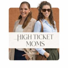 Jess and Tiff High Ticket Moms