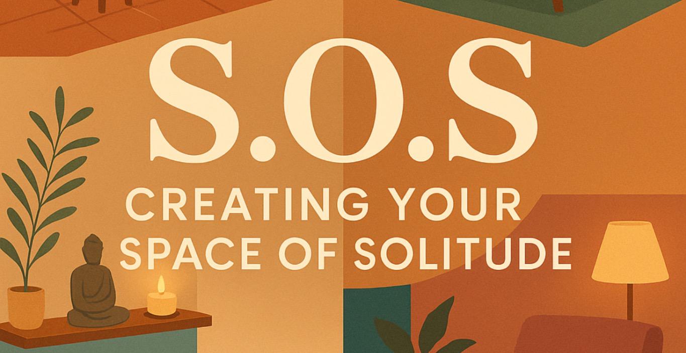 S.O.S: Creating Your Space of Solitude